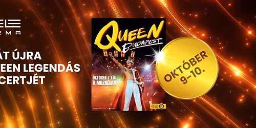 Queen Budapest \u2013 \u00e9ld \u00e1t \u00fajra a legend\u00e1s koncertet az ETELE Cinema-ban!