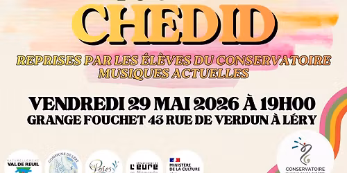 TOUS EN CHEDID - Reprises du Conservatoire - Ven. 29 mai \u00e0 19h 