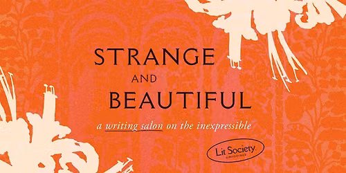 NYC | Strange & Beautiful: A Writing Salon on the Inexpressible