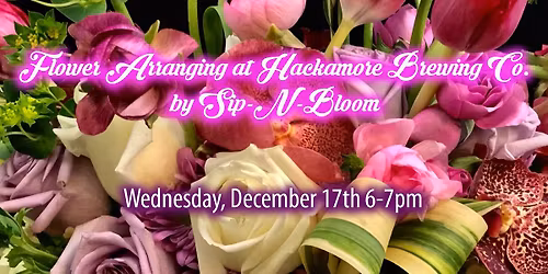 Holiday Flower Arranging at Hackamore Brewing