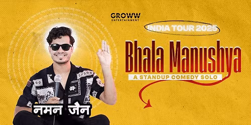 Naman Jain's Bhala Manushya