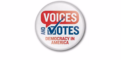 Voices and Votes: Democracy in America!