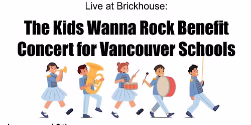 The Kids Wanna Rock Benefit Concert for Vancouver Public Schools