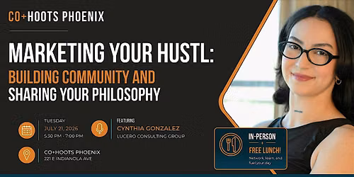 Marketing Your Hustl: Building Community and Sharing Your Philosophy - Phx