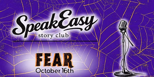 SpeakEasy Story Club: FEAR