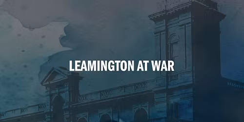 Leamington At War Film Premiere Leamington History Group