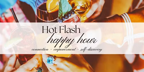 Hot Flash Happy Hour