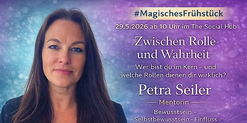 #Magisches Fr\u00fchst\u00fcck_Spiritualit\u00e4t&Wirtschaft mit Petra Seiler