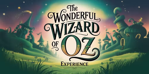 Wizard of Oz Experience - Napa