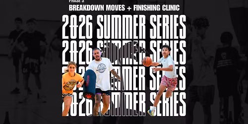 2026 Summer Series: Breakdown Moves + Finishing Clinic