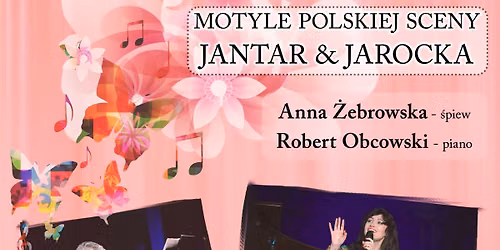 "JANTAR & JAROCKA - MOTYLE POLSKIEJ SCENY", Restauracja artystyczna Keja \u0141\u00f3d\u017a
