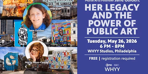 Marty Moss-Coane with Jane Golden: Her Legacy and the Power of Public Art