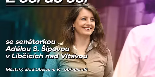 Z o\u010d\u00ed do o\u010d\u00ed se sen\u00e1torkou Ad\u00e9lou S. \u0160\u00edpovou v Lib\u010dic\u00edch nad Vltavou