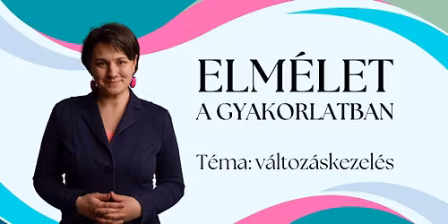 Elm\u00e9let a gyakorlatban - V\u00e1ltoz\u00e1skezel\u00e9s