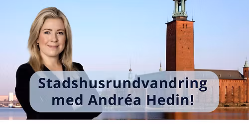 Stadshusvandring med Andr\u00e9a Hedin! 