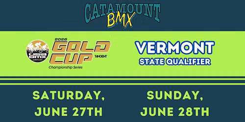 Catamount BMX Gold Cup & VT State Qualifier Weekend!