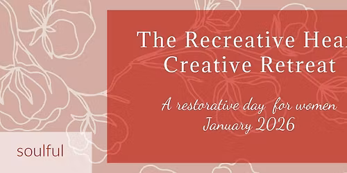 The Recreative Heart Creative Retreat