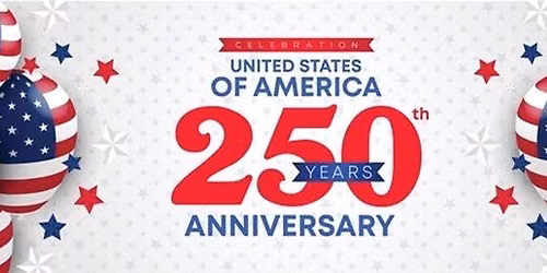 Celebrate America 250th Anniversary 