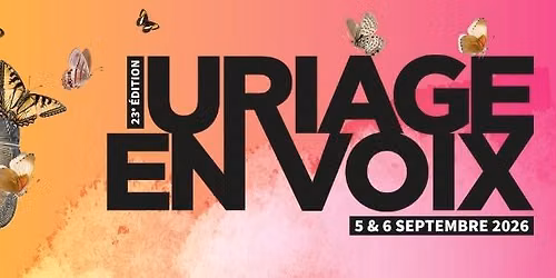 Festival URIAGE EN VOIX - 23\u00e8me \u00e9dition