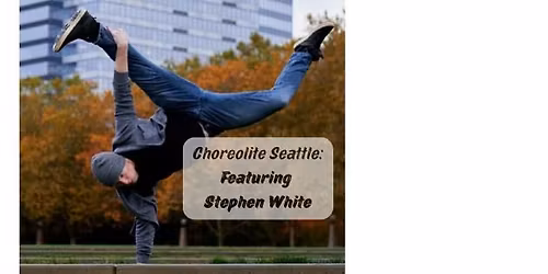 Choreolite: Featuring Stephen White