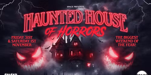 Space Presents House of Horrors - 1st November