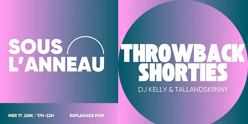 SOIR\u00c9E THROWBACK SHORTIES | SOUS L'ANNEAU