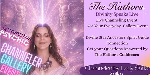 The Goddess Channel -- Speaking and Gallery Event with the Goddess Hathors