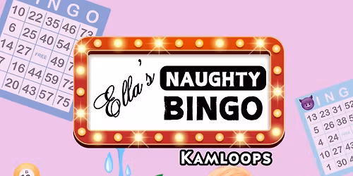 Ella's Naughty Bingo | Kamloops (Feb 11)