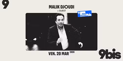 MALIK DJOUDI + guest