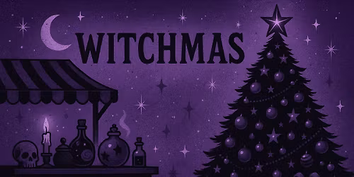 Witchmas Holiday Makers Market \ud83c\udf84