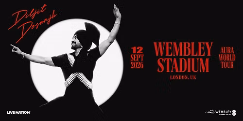 Diljit Dosanjh | Aura World Tour | Wembley Stadium 2026
