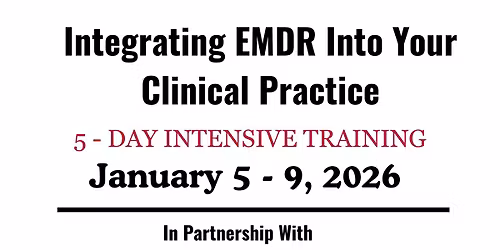 5-day EMDR Training: Integrating EMDR into Your Clinical Practice.