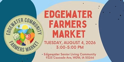 Edgewater Farmers Market - AUGUST 4, 3-5:00 PM