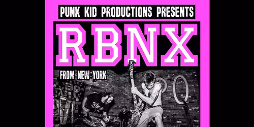 RBNX & Negative Raxxx w\/The Kutoffs, These Times & Local Pain