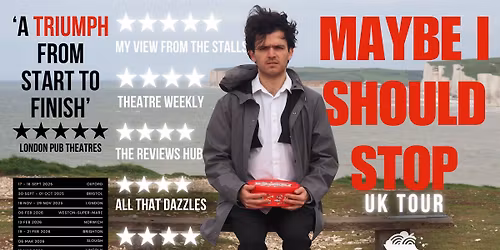 Maybe I Should Stop UK Tour - Coming to Bradford!