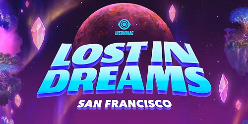 Lost In Dreams San Francisco - Friday