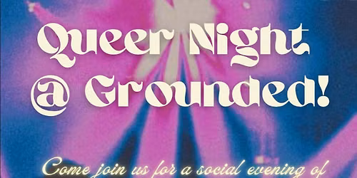 Queer Night @ Grounded!