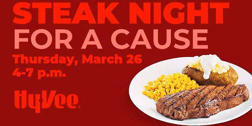 Steak Night for a Cause at Hy-Vee: 3\/26