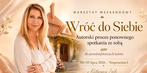 Wr\u00f3\u0107 do Siebie - autorski proces ponownego spotkania ze sob\u0105. Grupa tylko dla cz\u0142onk\u00f3w KIBR