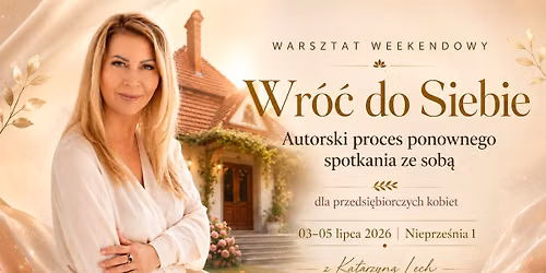Wr\u00f3\u0107 do Siebie - autorski proces ponownego spotkania ze sob\u0105. Grupa tylko dla cz\u0142onk\u00f3w KIBR