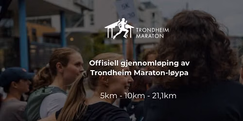 Offisiell gjennoml\u00f8ping av Trondheim Maraton-l\u00f8ypa!
