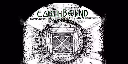 EarthBound X : A Decade in Orbit :: Lutte Sci-Fi Wrestling