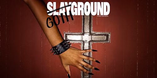 Slayground MKE Presents: GOTHGROUND \ud83e\udea6\ud83d\udc80\ud83c\udf77 at The Miramar Theatre