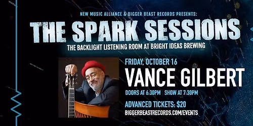 The Spark Sessions @ Bright Ideas Brewing : Presents an evening with Vance Gilbert