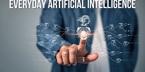 Everyday Artificial Intelligence: Making Smart Tools Work for You
