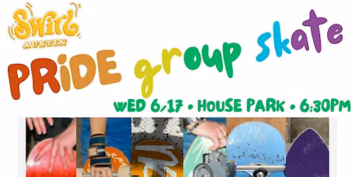 Swirl Austin PRIDE Group Skate with Umma Juice! (Wed. 6\/17 @ 6:30PM)