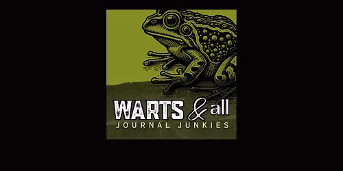 Warts & All Journal Junkies  - Monthly Get Together