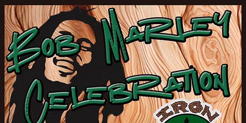 Bob Marley Celebration with Iron Prophecy
