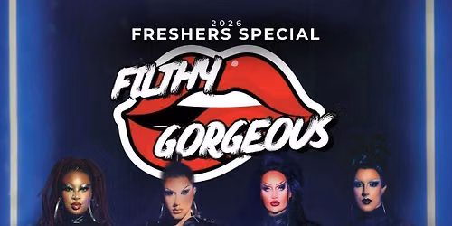 Filthy Gorgeous: Freshers 29.9.26