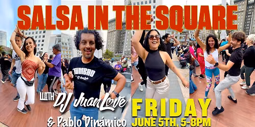 SALSA IN THE SQUARE with DJ JuanLove & Pablo Din\u00e1mico